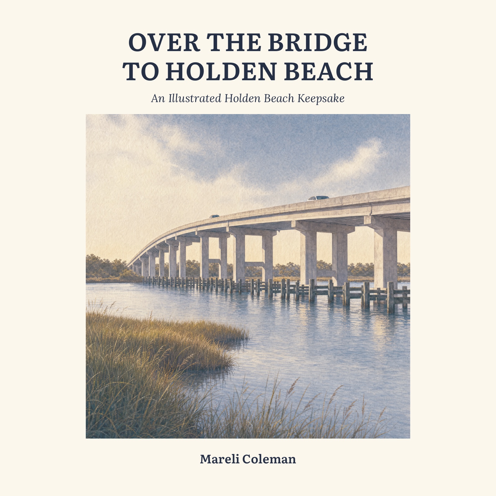 Front cover of Over the Bridge to Holden Beach by Mareli Coleman, showing the bridge over the water
